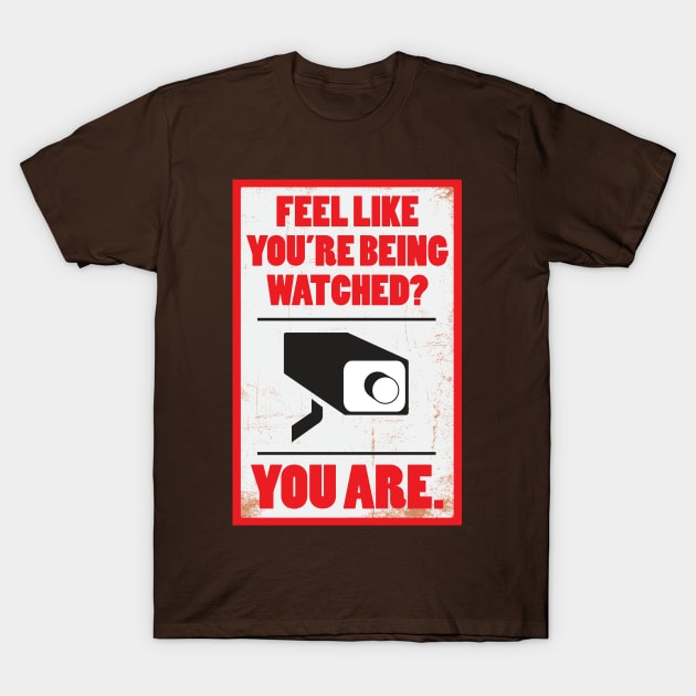 Being Watched? T-Shirt by WhatProductionsBobcaygeon